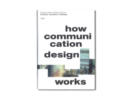 How Communication Design Works, Studio Michael Schmitz, Ulysses Voelker, Verlag Niggli Studio Michael Schmitz