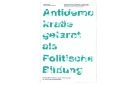 Antidemokratie getarnt als politische Bildung, Heinrich-Böll-Stiftung Rheinland-Pfalz, Weiterdenken, Heinrich-Böll-Stiftung Sachsen, Studio Michael Schmitz Studio Michael Schmitz
